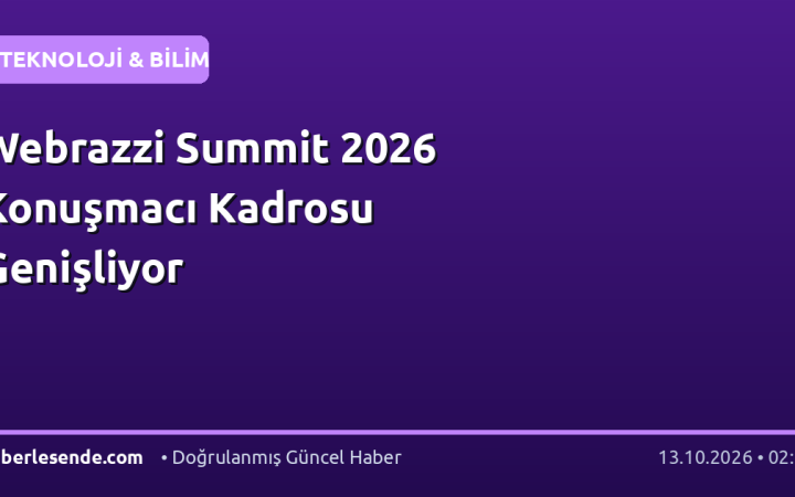 Webrazzi Summit 2026 Konuşmacı Kadrosu Genişliyor