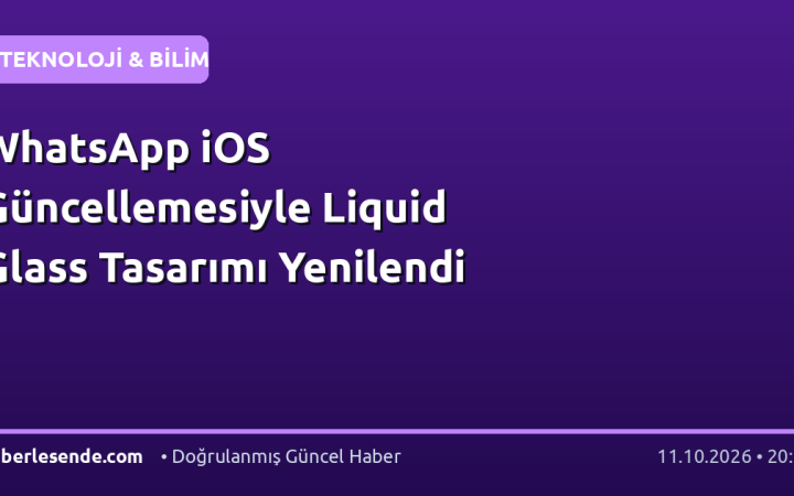 WhatsApp iOS Güncellemesiyle Liquid Glass Tasarımı Yenilendi