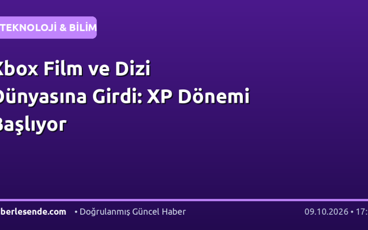 Xbox Film ve Dizi Dünyasına Girdi: XP Dönemi Başlıyor