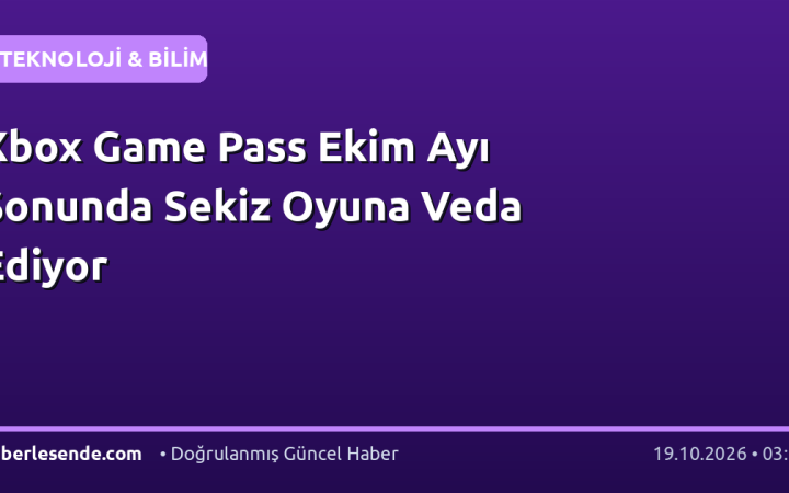 Xbox Game Pass Ekim Ayı Sonunda Sekiz Oyuna Veda Ediyor