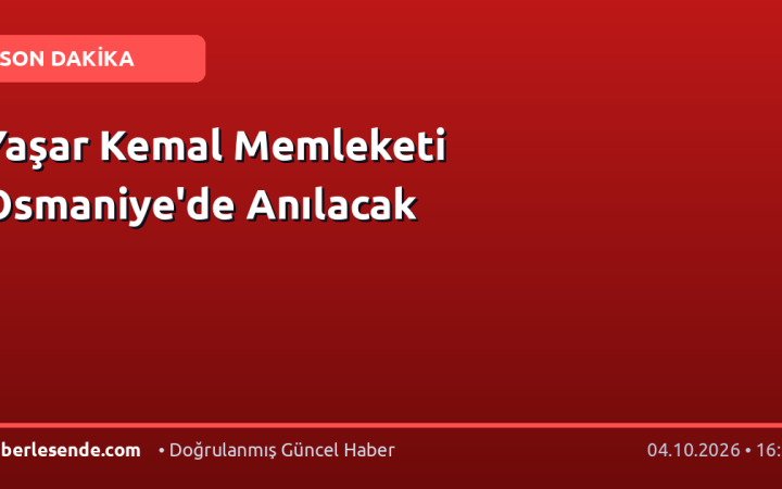 Yaşar Kemal Memleketi Osmaniye'de Anılacak
