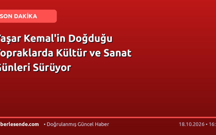 Yaşar Kemal'in Doğduğu Topraklarda Kültür ve Sanat Günleri Sürüyor