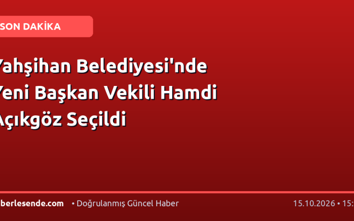 Yahşihan Belediyesi'nde Yeni Başkan Vekili Hamdi Açıkgöz Seçildi