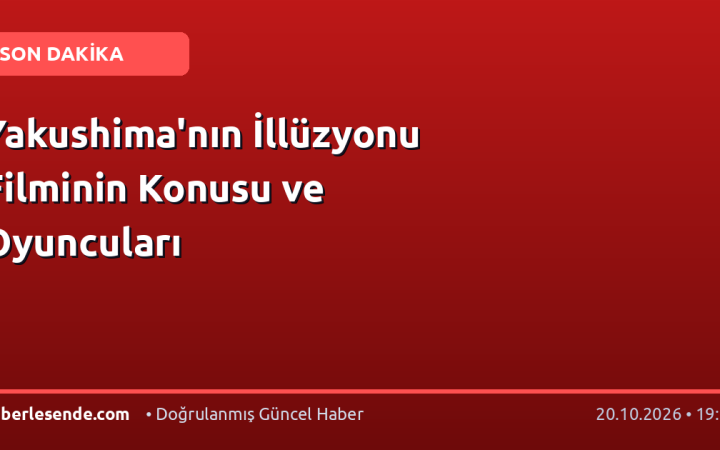 Yakushima'nın İllüzyonu Filminin Konusu ve Oyuncuları