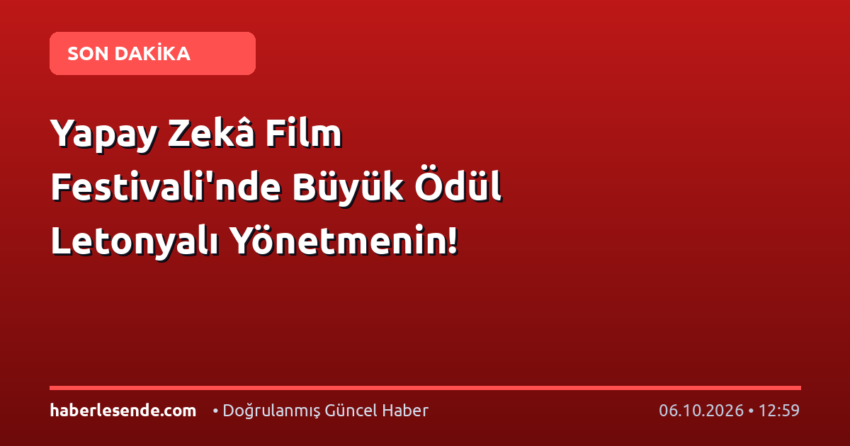 Yapay Zekâ Film Festivali'nde Büyük Ödül Letonyalı Yönetmenin!