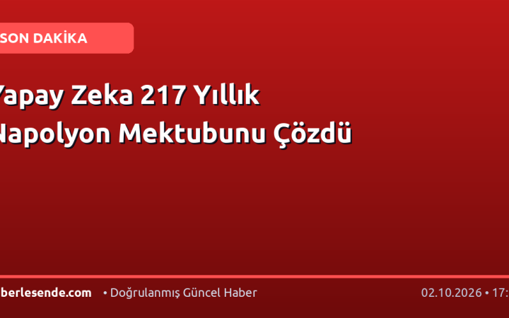 Yapay Zeka 217 Yıllık Napolyon Mektubunu Çözdü