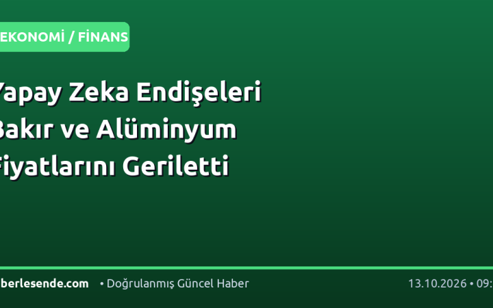 Yapay Zeka Endişeleri Bakır ve Alüminyum Fiyatlarını Geriletti