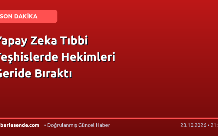 Yapay Zeka Tıbbi Teşhislerde Hekimleri Geride Bıraktı