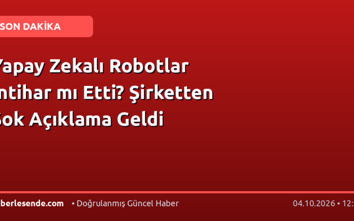 Yapay Zekalı Robotlar İntihar mı Etti? Şirketten Şok Açıklama Geldi