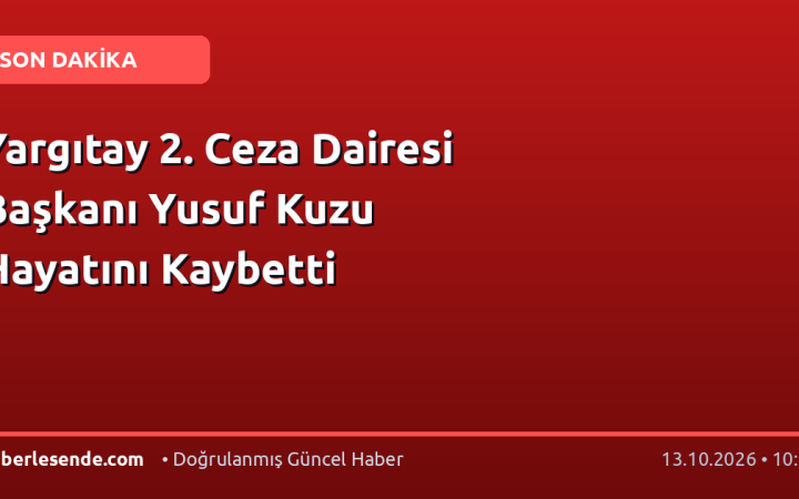 Yargıtay 2. Ceza Dairesi Başkanı Yusuf Kuzu Hayatını Kaybetti