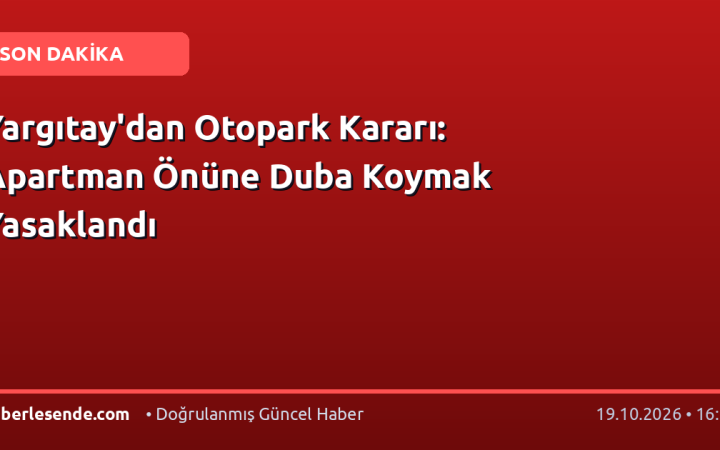 Yargıtay'dan Otopark Kararı: Apartman Önüne Duba Koymak Yasaklandı