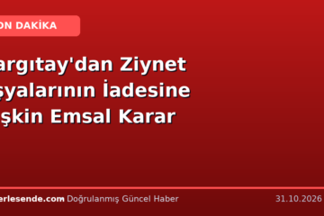 Yargıtay'dan Ziynet Eşyalarının İadesine İlişkin Emsal Karar