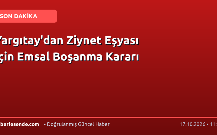 Yargıtay'dan Ziynet Eşyası İçin Emsal Boşanma Kararı
