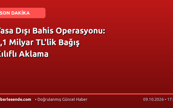 Yasa Dışı Bahis Operasyonu: 5,1 Milyar TL'lik Bağış Kılıflı Aklama