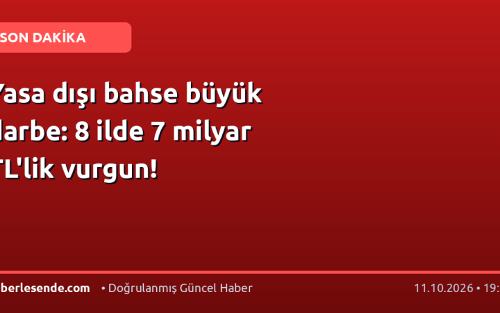 Yasa dışı bahse büyük darbe: 8 ilde 7 milyar TL'lik vurgun!