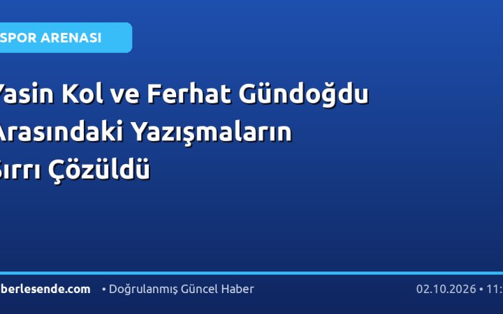 Yasin Kol ve Ferhat Gündoğdu Arasındaki Yazışmaların Sırrı Çözüldü