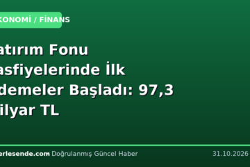 Yatırım Fonu Tasfiyelerinde İlk Ödemeler Başladı: 97,3 Milyar TL