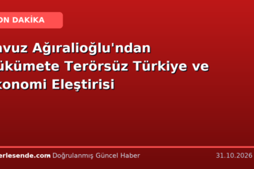 Yavuz Ağıralioğlu'ndan Hükümete Terörsüz Türkiye ve Ekonomi Eleştirisi