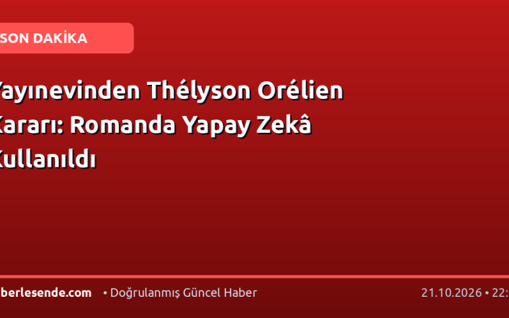 Yayınevinden Thélyson Orélien Kararı: Romanda Yapay Zekâ Kullanıldı