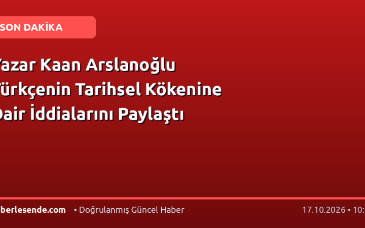 Yazar Kaan Arslanoğlu Türkçenin Tarihsel Kökenine Dair İddialarını Paylaştı