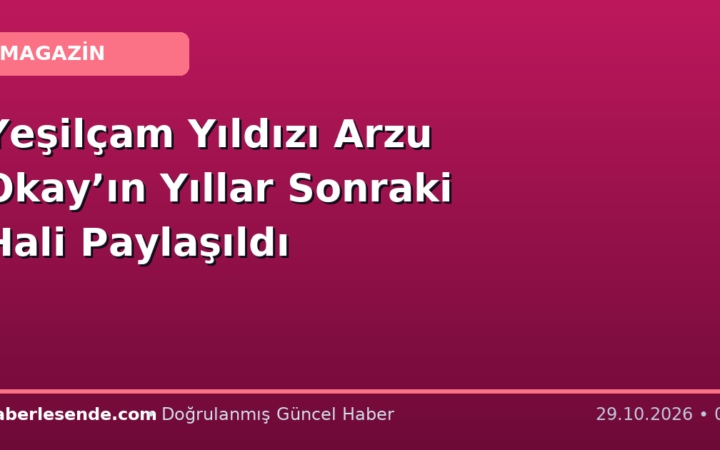 Yeşilçam Yıldızı Arzu Okay’ın Yıllar Sonraki Hali Paylaşıldı
