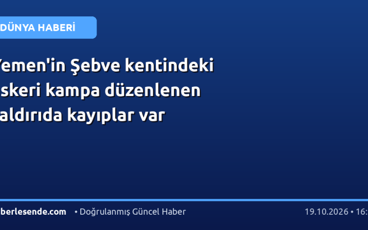 Yemen'in Şebve kentindeki askeri kampa düzenlenen saldırıda kayıplar var