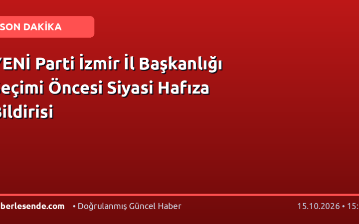 YENİ Parti İzmir İl Başkanlığı Seçimi Öncesi Siyasi Hafıza Bildirisi