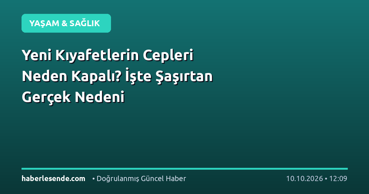 Yeni Kıyafetlerin Cepleri Neden Kapalı? İşte Şaşırtan Gerçek Nedeni