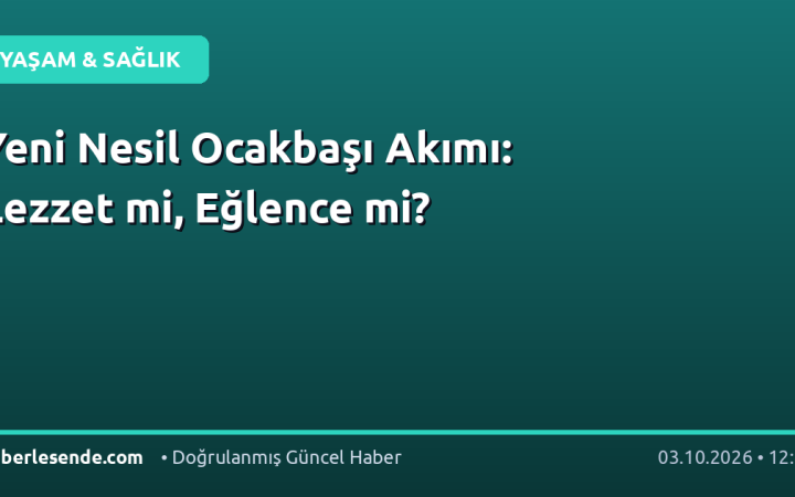 Yeni Nesil Ocakbaşı Akımı: Lezzet mi, Eğlence mi?