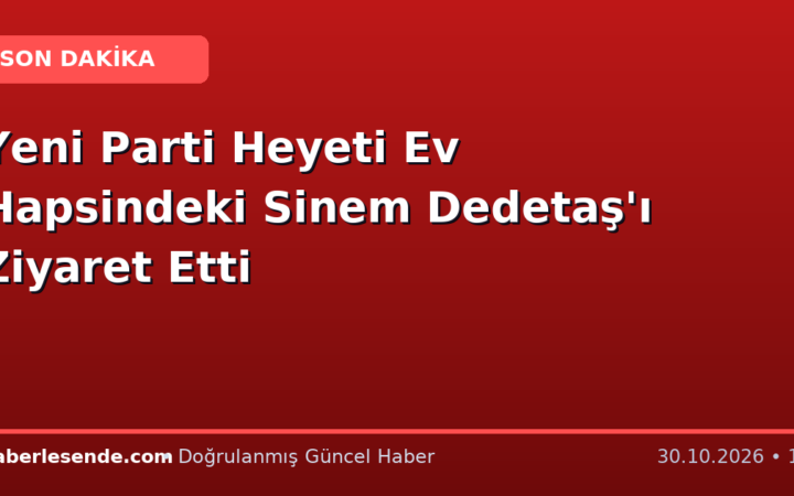 Yeni Parti Heyeti Ev Hapsindeki Sinem Dedetaş'ı Ziyaret Etti