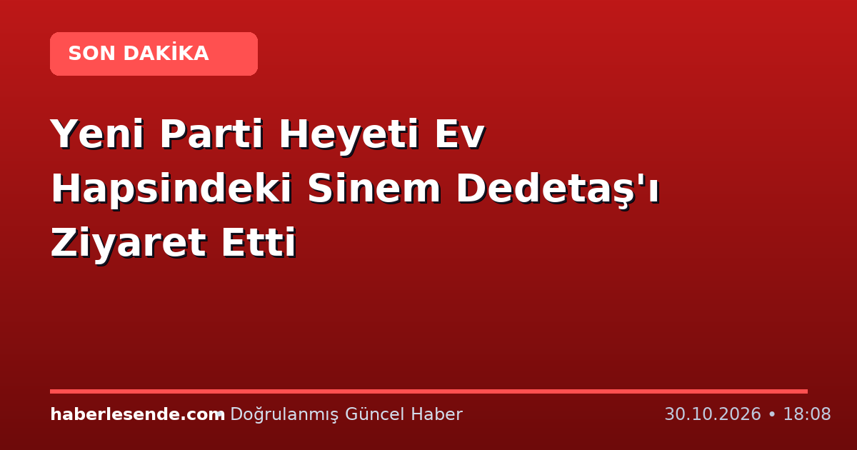 Yeni Parti Heyeti Ev Hapsindeki Sinem Dedetaş'ı Ziyaret Etti