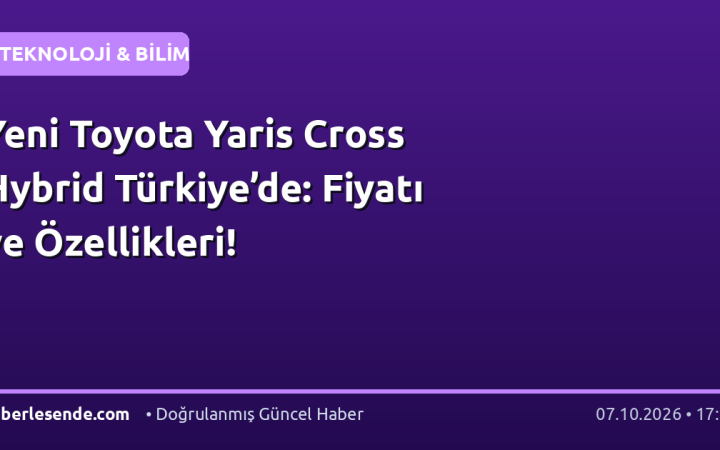Yeni Toyota Yaris Cross Hybrid Türkiye’de: Fiyatı ve Özellikleri!
