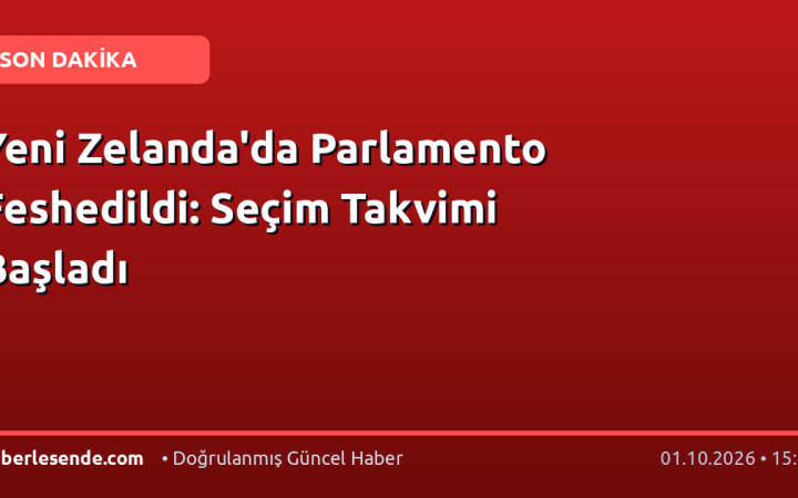 Yeni Zelanda'da Parlamento Feshedildi: Seçim Takvimi Başladı