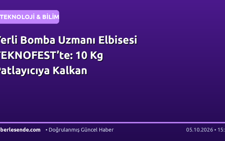 Yerli Bomba Uzmanı Elbisesi TEKNOFEST’te: 10 Kg Patlayıcıya Kalkan