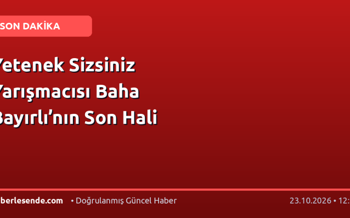 Yetenek Sizsiniz Yarışmacısı Baha Bayırlı’nın Son Hali
