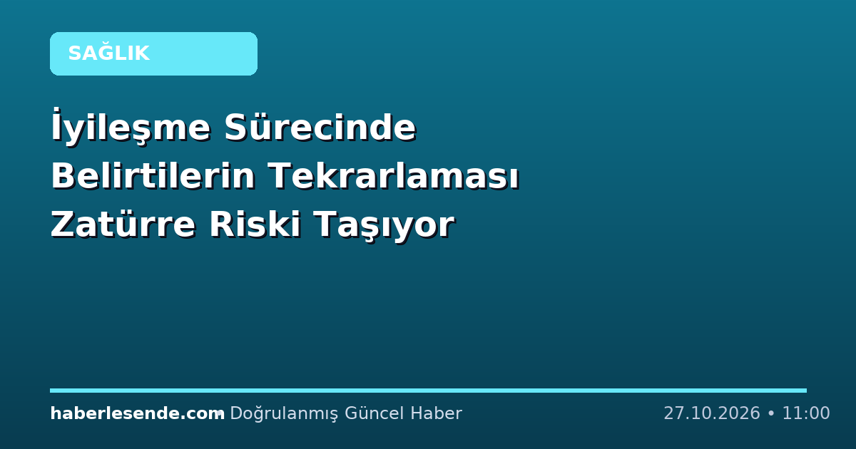 İyileşme Sürecinde Belirtilerin Tekrarlaması Zatürre Riski Taşıyor
