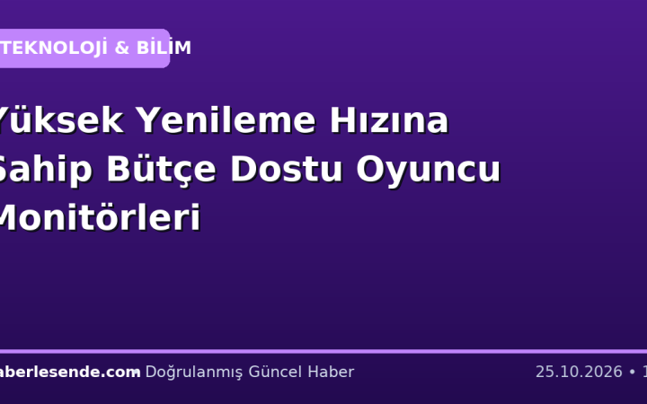 Yüksek Yenileme Hızına Sahip Bütçe Dostu Oyuncu Monitörleri