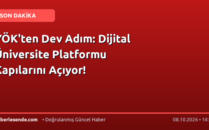 YÖK'ten Dev Adım: Dijital Üniversite Platformu Kapılarını Açıyor!