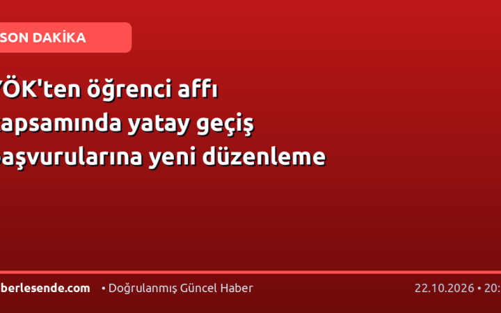 YÖK'ten öğrenci affı kapsamında yatay geçiş başvurularına yeni düzenleme