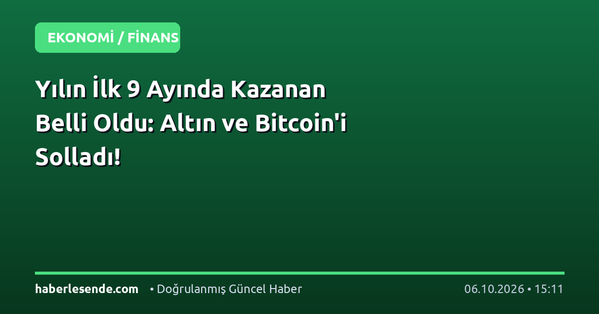 Yılın İlk 9 Ayında Kazanan Belli Oldu: Altın ve Bitcoin'i Solladı!