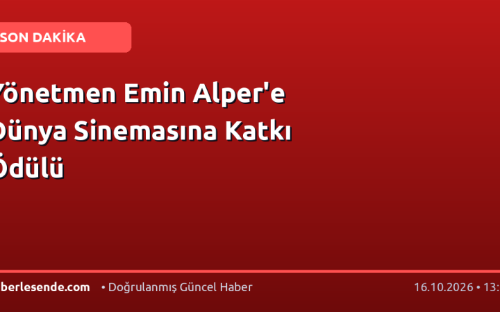 Yönetmen Emin Alper'e Dünya Sinemasına Katkı Ödülü