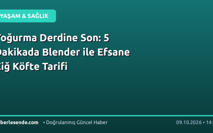 Yoğurma Derdine Son: 5 Dakikada Blender ile Efsane Çiğ Köfte Tarifi