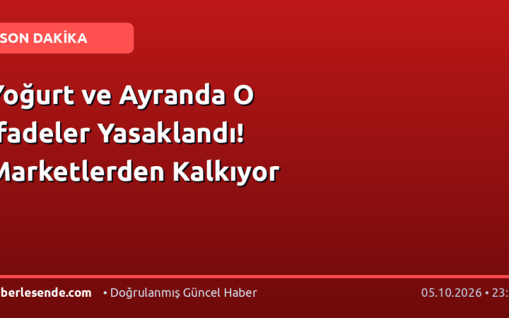 Yoğurt ve Ayranda O İfadeler Yasaklandı! Marketlerden Kalkıyor
