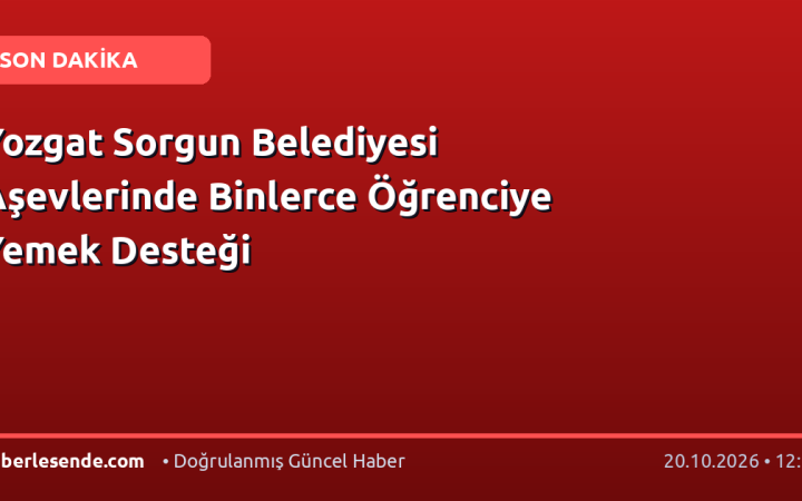 Yozgat Sorgun Belediyesi Aşevlerinde Binlerce Öğrenciye Yemek Desteği