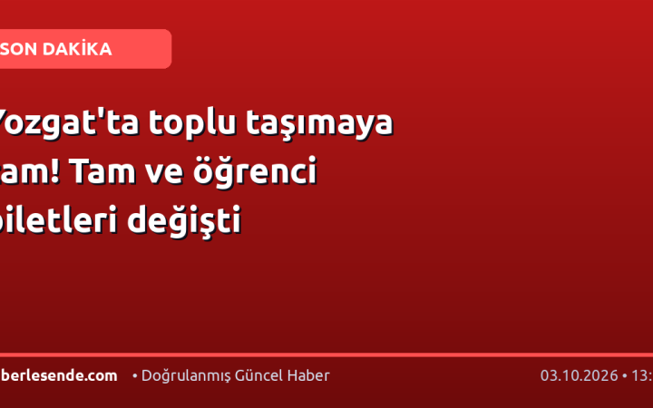 Yozgat'ta toplu taşımaya zam! Tam ve öğrenci biletleri değişti