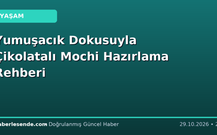 Yumuşacık Dokusuyla Çikolatalı Mochi Hazırlama Rehberi