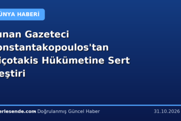 Yunan Gazeteci Konstantakopoulos'tan Miçotakis Hükümetine Sert Eleştiri