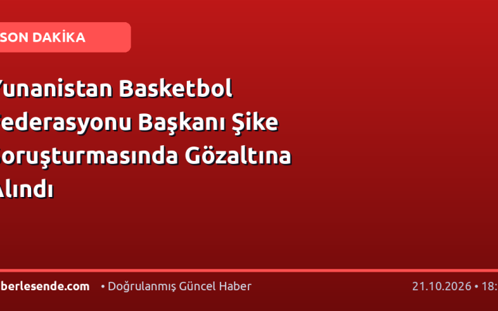 Yunanistan Basketbol Federasyonu Başkanı Şike Soruşturmasında Gözaltına Alındı
