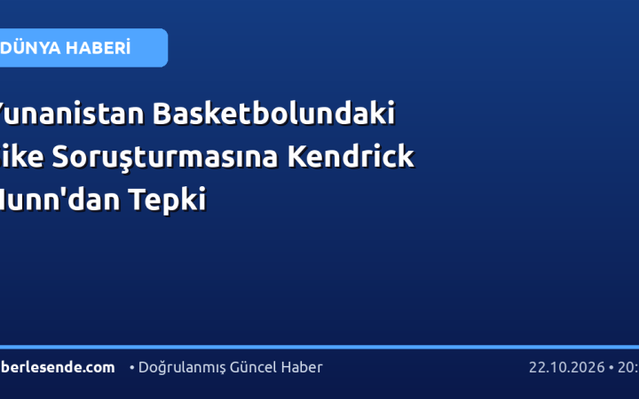 Yunanistan Basketbolundaki Şike Soruşturmasına Kendrick Nunn'dan Tepki