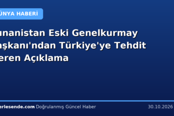 Yunanistan Eski Genelkurmay Başkanı'ndan Türkiye'ye Tehdit İçeren Açıklama